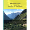 ENVIROlocity Job Search Workbook: A Step-By-step Guide to Creating an Action Plan That Will Motivate You and Accelerate Your Ideal Environmental Caree