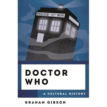 Doctor Who: A Cultural History