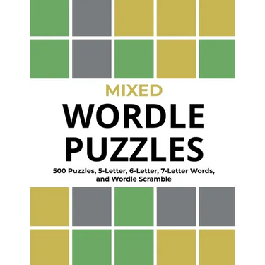 Mixed Wordle Puzzles: 500 Puzzles, 5-Letter, 6-Letter, 7-Letter Words, and Wordle Scramble. Big Book of Wordle Games With Easy, Medium, and Hard Puzzl