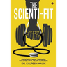 The Scienti-Fit: Logical Fitness Through the Eyes of a Heart Surgeon