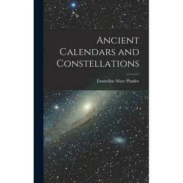 Ancient Calendars and Constellations