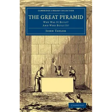 The Great Pyramid: Why Was It Built? and Who Built It?