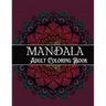 Mandala Adult Coloring Book: Amazing Coloring Patterns Stress Relief