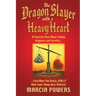 The Dragon Slayer with a Heavy Heart: A Powerful Story about Finding Happiness and Serenity...Even When You Really, Really Wish Some Things Were Diffe