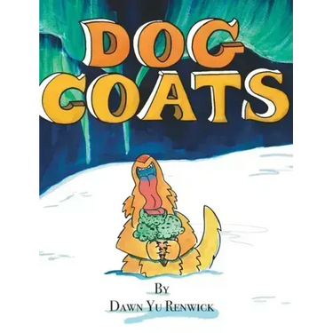 Dog Coats: A Funny Rhyming Family Read Aloud Picture Book