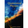 Quaternion Physics