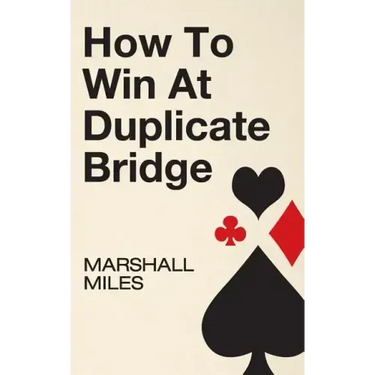 How to Win at Duplicate Bridge