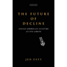 The Future of Decline: Anglo-American Culture at Its Limits