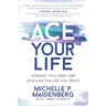Ace Your Life: Unleash Your Best Self and Live the Life You Want