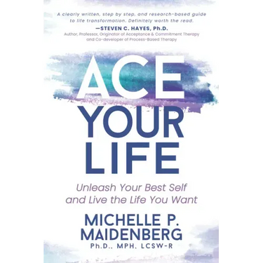 Ace Your Life: Unleash Your Best Self and Live the Life You Want