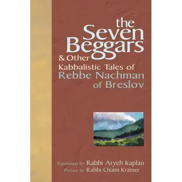 The Seven Beggars: & Other Kabbalistic Tales of Rebbe Nachman of Breslov