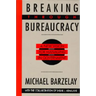 Breaking Through Bureaucracy: A New Vision for Managing in Government