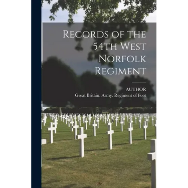 Records of the 54th West Norfolk Regiment