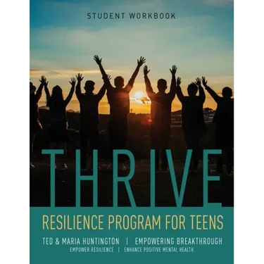 Thrive: Resilience Program for Teens Student Workbook