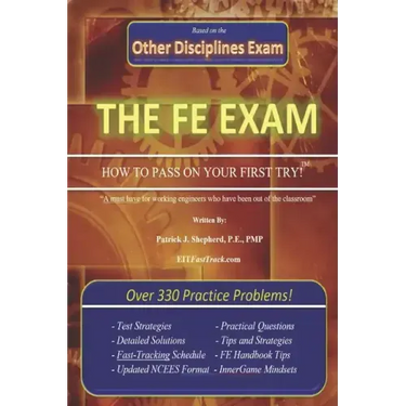 The EIT/FE Exam "HOW TO PASS ON YOUR FIRST TRY": FastTrack: Over 330 Practice Problems!