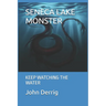 Seneca Lake Monster: Keep Watching the Water