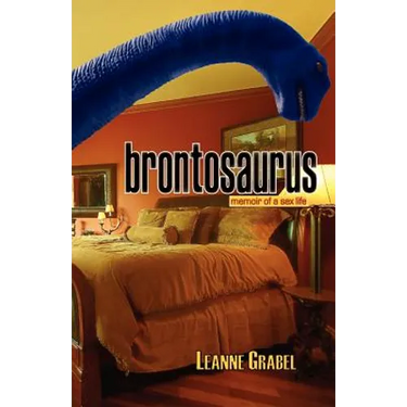 Brontosaurus: Memoir of a Sex Life
