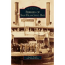 Ferries on San Francisco Bay