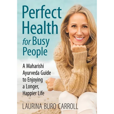 Perfect Health for Busy People: A Maharishi Guide to Enjoy a Longer, Happier Life
