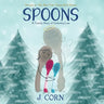 Spoons: A Family Story of Enduring Loss