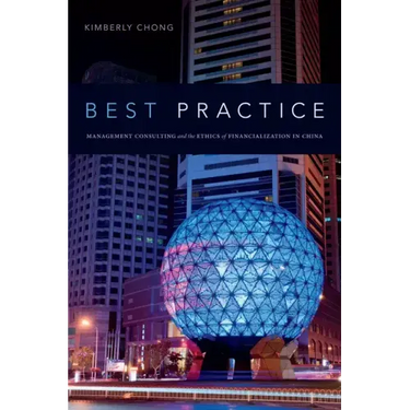 Best Practice: Management Consulting and the Ethics of Financialization in China