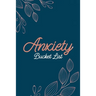 Anxiety Bucket List: Dreams Bucket List for Anxiety and Mood Trackers With Anxiety Symptom Book, Stress Relief Gifts, Thoughtful Gifts for