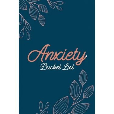 Anxiety Bucket List: Dreams Bucket List for Anxiety and Mood Trackers With Anxiety Symptom Book, Stress Relief Gifts, Thoughtful Gifts for