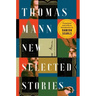 Thomas Mann: New Selected Stories