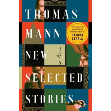 Thomas Mann: New Selected Stories