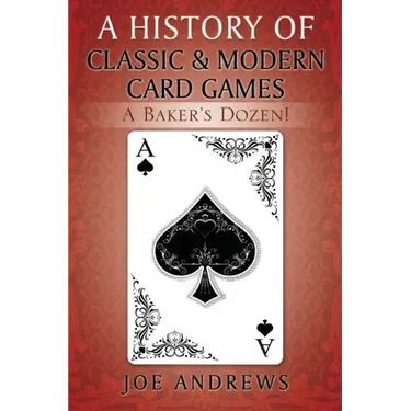 A History of Classic & Modern Card Games: A Baker's Dozen!
