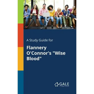 A Study Guide for Flannery O'Connor's "Wise Blood"
