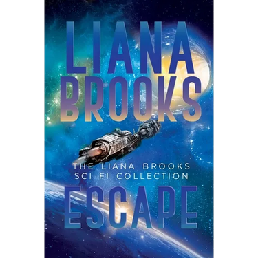 Escape: The Liana Brooks Sci Fi Collection