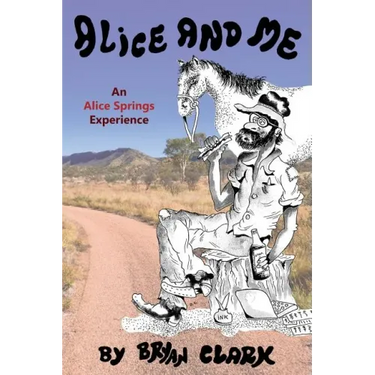 Alice and Me: An Alice Springs Experience