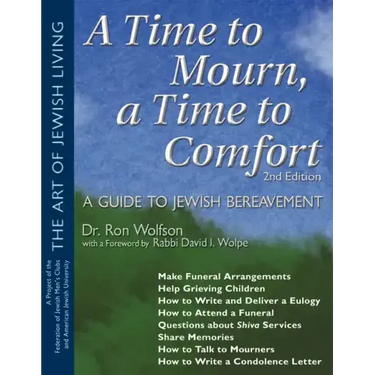 A Time to Mourn, a Time to Comfort (2nd Edition): A Guide to Jewish Bereavement