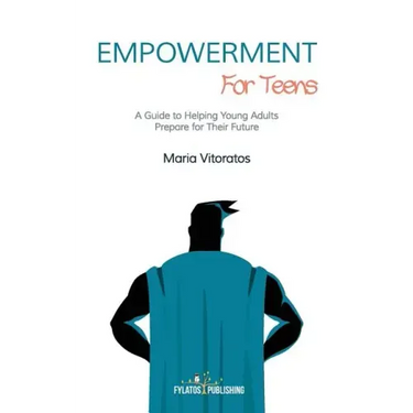 Empowerment for Teens: A Guide to Helping Young Adults Prepare for Their Future
