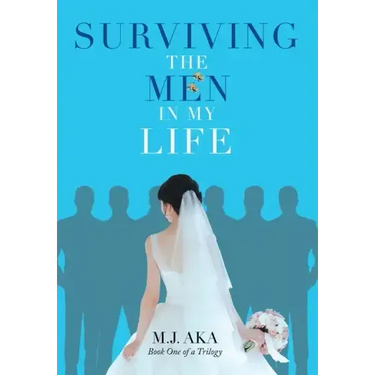 Surviving the Men in My Life: Book One of a Trilogy