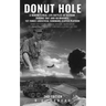 Donut Hole: A Marine's Real-Life Battles in Vietnam During 1967 and 68 Marines, 1st Force Logistical Command Clutch Platoon