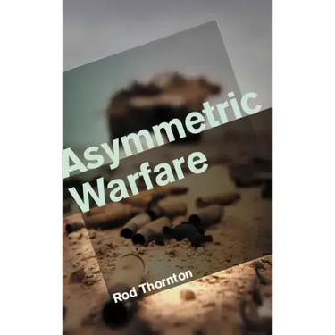 Asymmetric Warfare: Threat and Response in the 21st Century