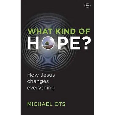 What Kind of Hope?: How Jesus Changes Everything