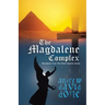 The Magdalene Complex: Revelation from the Silent Apostle Series