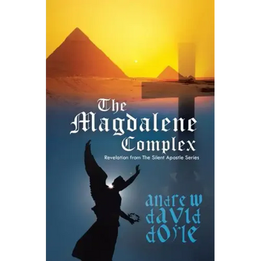The Magdalene Complex: Revelation from the Silent Apostle Series