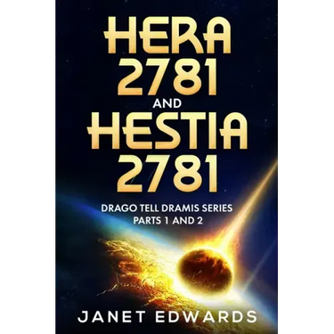 Hera 2781 and Hestia 2781: Drago Tell Dramis Series Parts 1 and 2