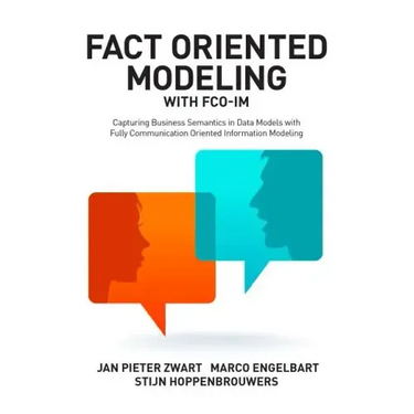Fact Oriented Modeling with FCO-IM: Capturing Business Semantics in Data Models with Fully Communication Oriented Information Modeling