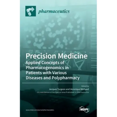 Precision Medicine: Applied Concepts of Pharmacogenomics in Patients with Various Diseases and Polypharmacy