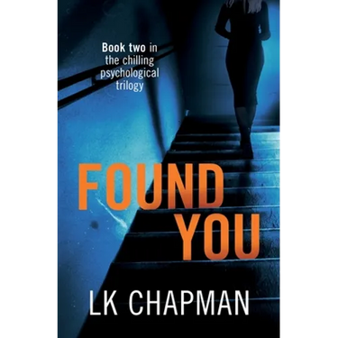 Found You: Book two in the chilling psychological trilogy