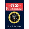 The 52nd President