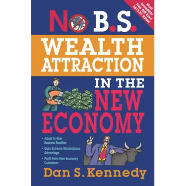 No B.S. Wealth Attraction In The New Economy