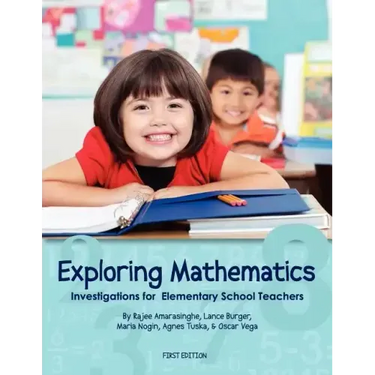 Exploring Mathematics: Investigations for Elementary School Teachers (First Edition)