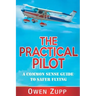The Practical Pilot: A Common Sense Guide to Safer Flying