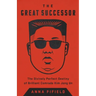 The Great Successor: The Divinely Perfect Destiny of Brilliant Comrade Kim Jong Un